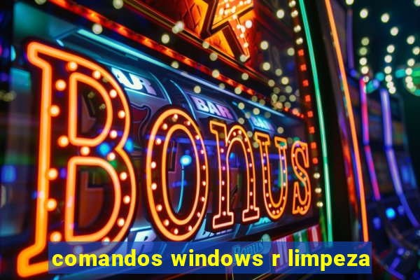 comandos windows r limpeza